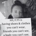 Sign that reads: ME/CFS is having shoes & clothes you can’t wear, friends you can’t see, a body you can’t use, a life you can’t live.
lovenrageillustrations: Nafas is holding a sign that reads: ME/CFS is an invisible